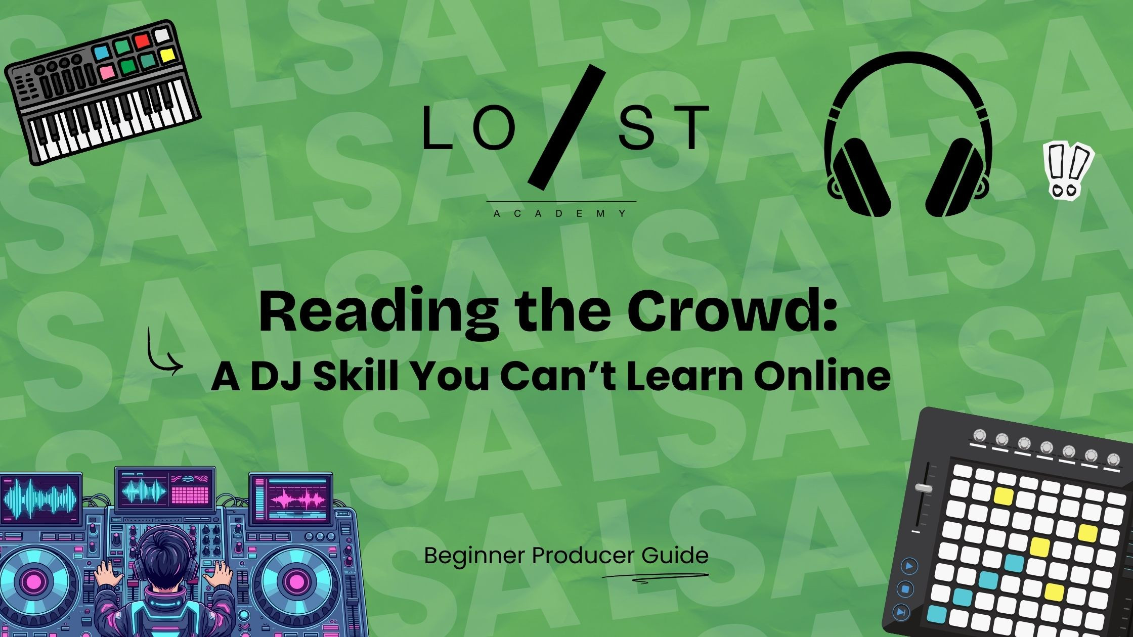 Reading the Crowd – A DJ Skill You Can't Learn Online | LSA