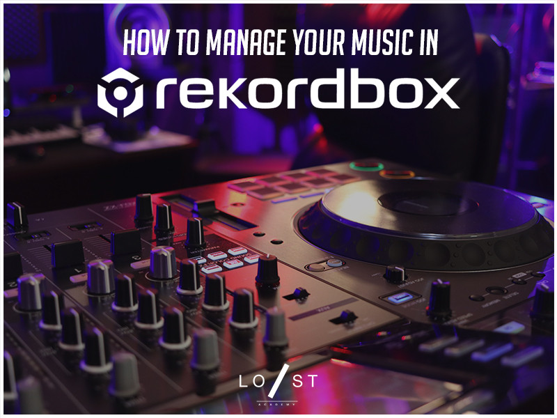 How to Manage Music in Rekordbox: DJ Guide | LSA