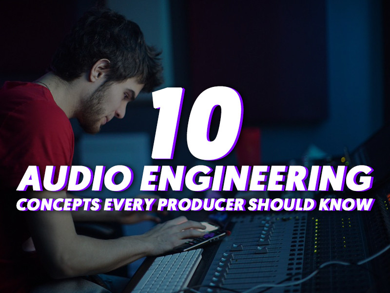 10 Audio Engineering Concepts Every Producer Should Know | LSA