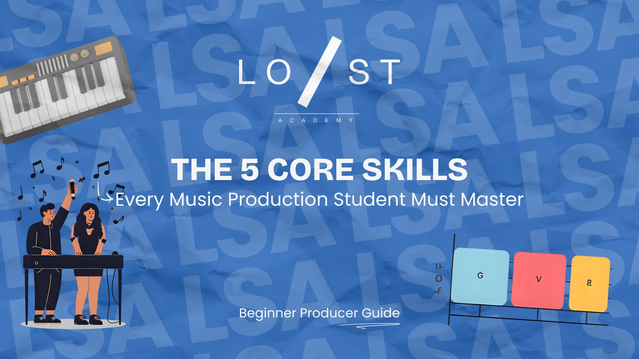 The 5 Core Skills Every Music Production Student Must Master | LSA