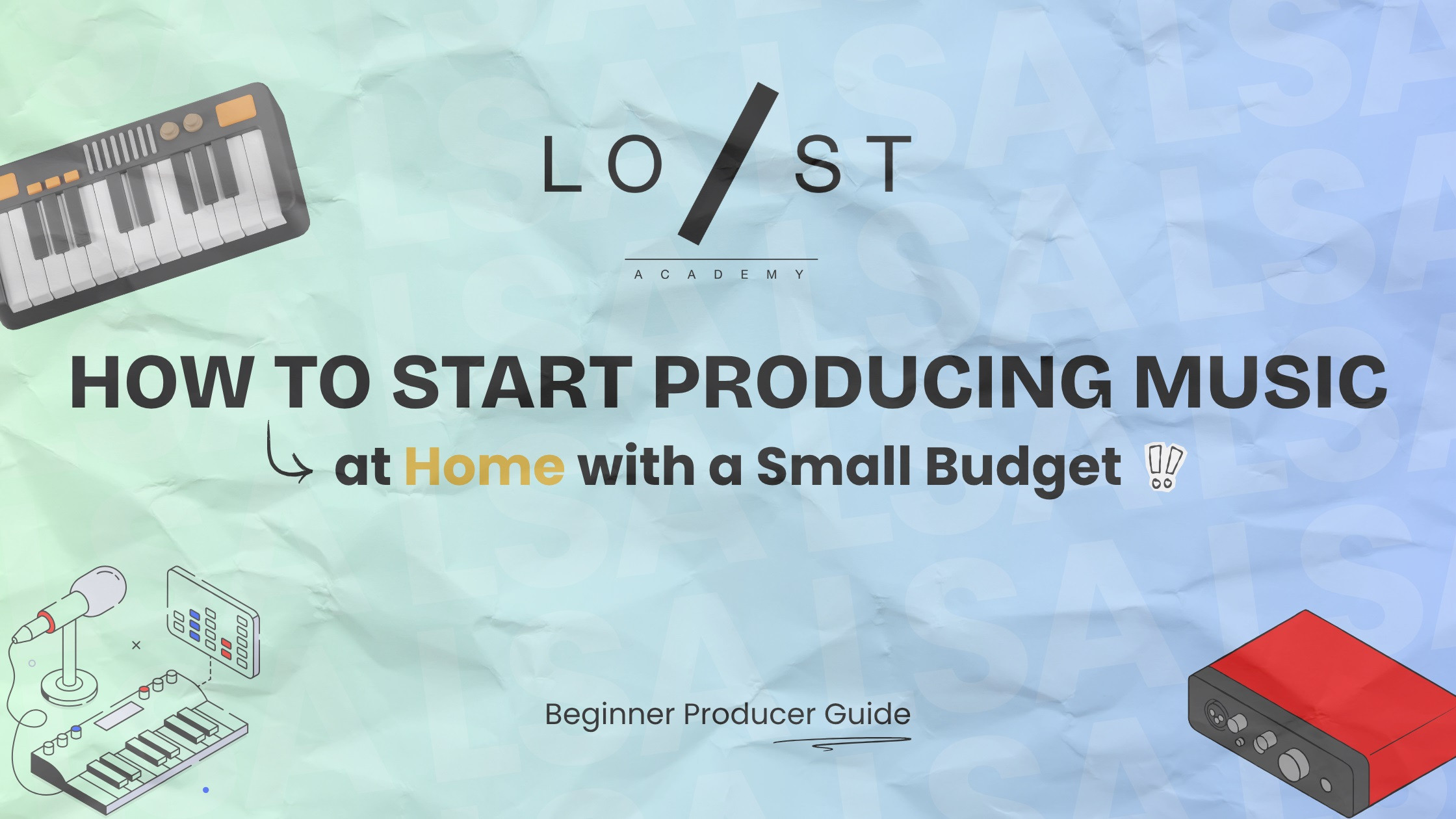 How to Start Producing Music at Home on a Small Budget – 2025 | LSA