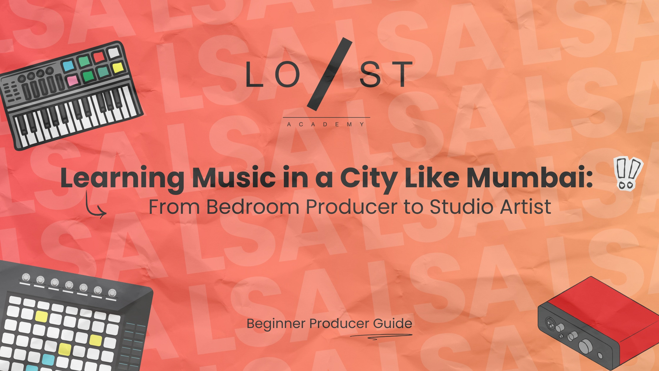 Learning Music in Mumbai – From Bedroom Producer to Studio Artist | LSA