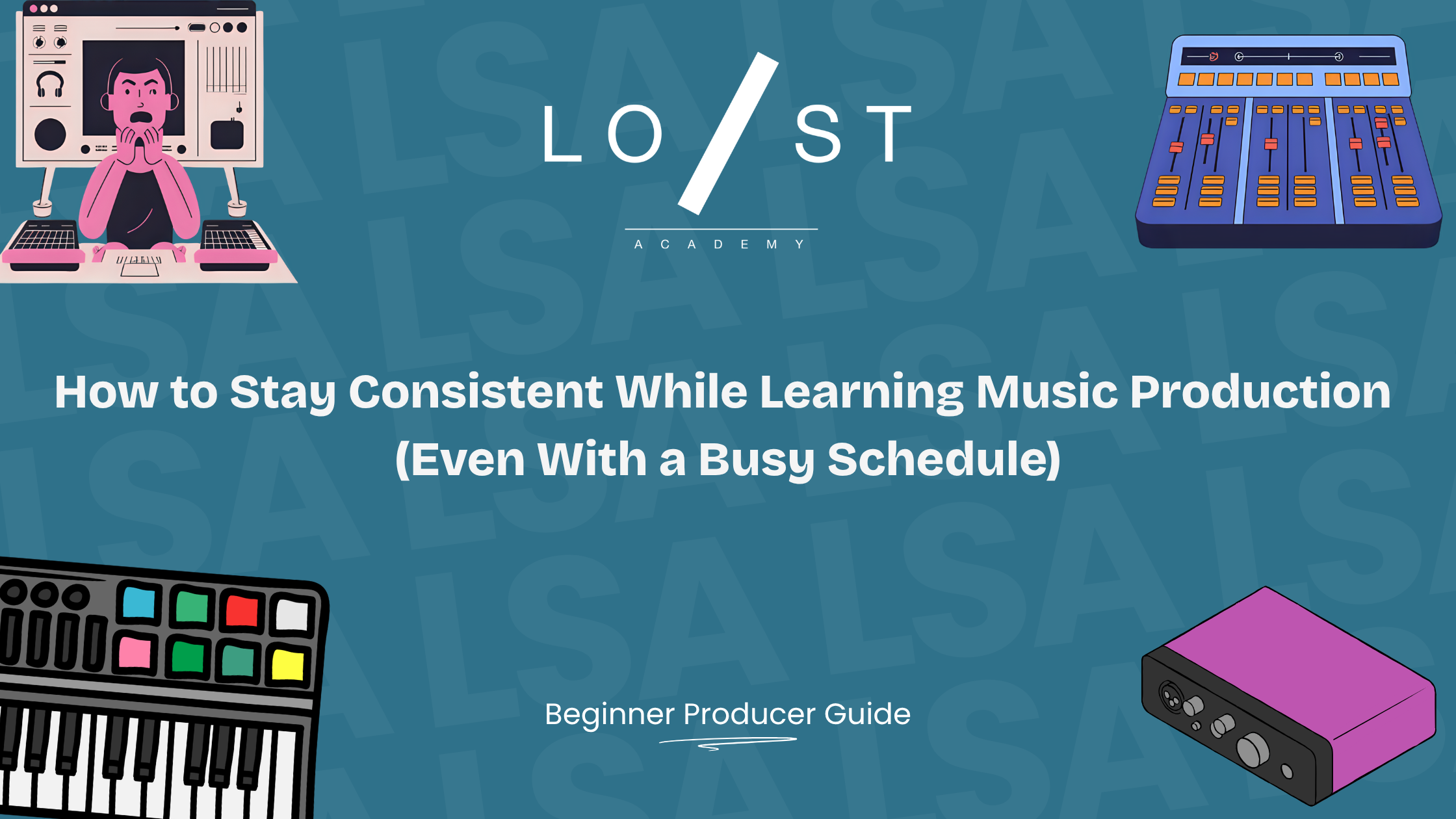 How To Stay Consistent While Learning Music Production (Even With A Busy Schedule)